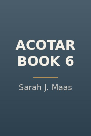 ACOTAR Book 6